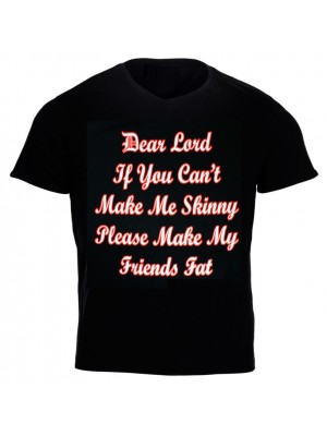 "Dear Lord If You Can't Make Me Skinny...'' Design Black Cotton T-Shirt